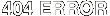 404 ERROR